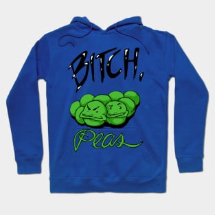 Bitch, Peas Hoodie